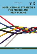 Instructional Strategies For Middle And High School di Bruce E. Larson edito da Taylor & Francis Ltd