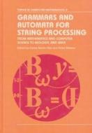Grammars and Automata for String Processing di Carlos Martin-Vide edito da CRC Press