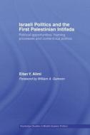 Israeli Politics and the First Palestinian Intifada di Eitan (Hebrew University of Jerusalem Alimi edito da Taylor & Francis Ltd