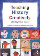Teaching History Creatively edito da Taylor & Francis Ltd