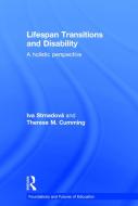 Lifespan Transitions and Disability di Iva Strnadova, Therese M. Cumming edito da Taylor & Francis Ltd