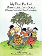 A First Book of American Folk Songs: 25 Favorite Pieces in Easy Piano Arrangements di Bergerac edito da DOVER PUBN INC