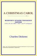 A Christmas Carol (webster's Spanish Thesaurus Edition) di Icon Reference edito da Icon Group International
