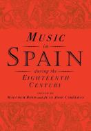 Music in Spain During the Eighteenth Century edito da Cambridge University Press