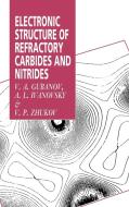Electronic Structure of Refractory Carbides and Nitrides di V. A. Gubanov, A. L. Ivanovsky, V. P. Zhukov edito da Cambridge University Press