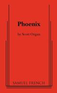 Phoenix di Scott Organ edito da SAMUEL FRENCH TRADE
