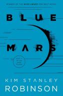 Blue Mars di Kim Stanley Robinson edito da DELREY TRADE
