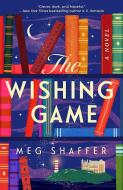 The Wishing Game di Meg Shaffer edito da BALLANTINE BOOKS