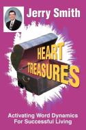 Heart Treasures: Activating Word Dynamics for Successful Living di Jerry Smith edito da AUTHORHOUSE