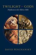 Twilight of the Gods di David Penchansky edito da Westminster John Knox Press