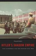 Hitler's Shadow Empire di Pierpaolo Barbieri edito da Harvard University Press