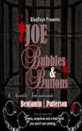 Joe, Bubbles & Buttons di Benjamin J. Patterson edito da Blaqrayn Publishing Plus