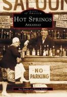 Hot Springs di Ray Hanley, Steven Hanley edito da ARCADIA PUB (SC)