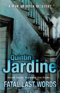 Fatal Last Words. Quintin Jardine di Quintin Jardine edito da HEADLINE BOOK PUB LTD