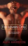 For Lovers Only di Alex Hairston edito da Kensington Publishing