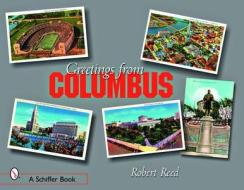Greetings from Columbus, Ohio di Robert Reed edito da Schiffer Publishing Ltd