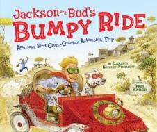 Jackson and Bud's Bumpy Ride: America's First Crosscountry Automobile Trip di Elizabeth Koehler-Pentacoff edito da Millbrook Press