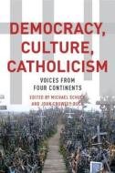 Democracy, Culture, Catholicism di Michael J. Schuck, John Crowley-Buck edito da Fordham University Press