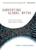 Subverting Global Myths: Theology and the Public Issues Shaping Our World di Vinoth Ramachandra edito da IVP Academic