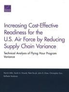 Increasing Cost-Effective Readiness for the U.S. Air Force by Reducing Supply Chain Variance: Technical Analysis of Flyi di Patrick Mills, Sarah A. Nowak, Peter Buryk edito da RAND CORP