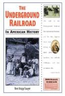 The Underground Railroad di Kem Knapp Sawyer, Kam Knapp Sawyer edito da Enslow Publishers