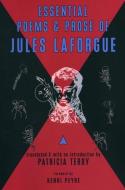 Essential Poems and Prose of Jules Laforgue di Jules Laforgue edito da Black Widow Press