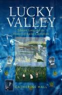 Lucky Valley di Catherine Hall edito da Cambridge University Press