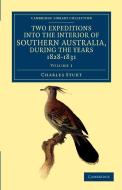 Two Expeditions into the Interior of Southern Australia, during the             Years 1828, 1829, 1830, and 1831 - Volum di Charles Sturt edito da Cambridge University Press