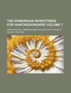 The Edwardian Inventories for Huntingdonshire Volume 7 di Great Britain Commissioners on edito da Rarebooksclub.com