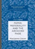 Paper, Materiality And The Archived Page di Maryanne Dever edito da Palgrave Macmillan