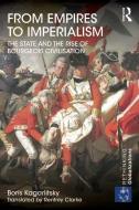 From Empires to Imperialism di Boris Kagarlitsky edito da Routledge