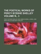 The Poetical Works of Percy Bysshe Shelley Volume N . 3 di Percy Bysshe Shelley edito da Rarebooksclub.com