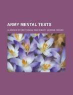 Army Mental Tests di Clarence Stone Yoakum edito da Rarebooksclub.com