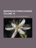 Markische Forschungen Volume 10 di Verein Fur Brandenburg edito da Rarebooksclub.com