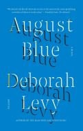 August Blue di Deborah Levy edito da PICADOR