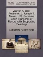 Warren A. Doll, Petitioner, V. Joseph T. Meyer. U.s. Supreme Court Transcript Of Record With Supporting Pleadings di Marion G Seeber edito da Gale, U.s. Supreme Court Records