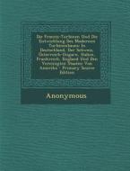 Die Francis-Turbinen Und Die Entwicklung Des Modernen Turbinenbaues: In Deutschland, Der Schweiz, Osterreich-Ungarn, Italien, Frankreich, England Und di Anonymous edito da Nabu Press