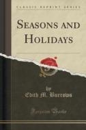 Seasons And Holidays (classic Reprint) di Edith M Burrows edito da Forgotten Books