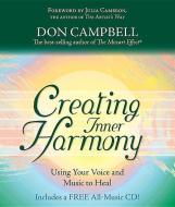 Creating Inner Harmony di Don Campbell edito da Hay House Inc