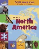 Atlas of North America di Mel Foster, Karen Foster edito da Picture Window Books