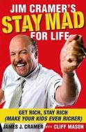 Jim Cramer's Stay Mad For Life di Jim Cramer edito da Simon & Schuster