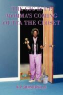 The Gig Is Up, Momma's Coming Outta the Closet di K. P. Summerville edito da AUTHORHOUSE