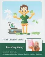 Investing Money di Helen Thompson edito da Mason Crest Publishers