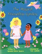The Magical Friendship Garden di Rebekah Barlow Rounce, Carla (Illustrator) Golembe edito da Xlibris