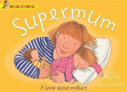 Supermum: A Book About Mothers di Brita Granstrom, Mick Manning edito da Hachette Children's Group