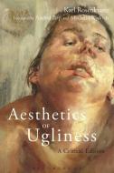 Aesthetics of Ugliness di Karl Rosenkranz edito da BLOOMSBURY 3PL
