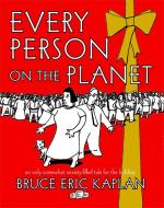 Every Person on the Planet: An Only Somewhat Anxiety-Filled Tale for the Holidays di Bruce Eric Kaplan edito da SIMON & SCHUSTER