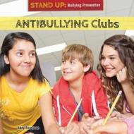 Antibullying Clubs di Addy Ferguson edito da PowerKids Press