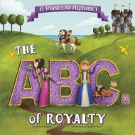 A Princess Alphabet: The ABCs of Royalty! di Jaclyn Jaycox edito da PICTURE WINDOW BOOKS