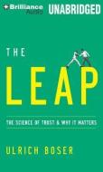 The Leap: The Science of Trust and Why It Matters di Ulrich Boser edito da Brilliance Audio